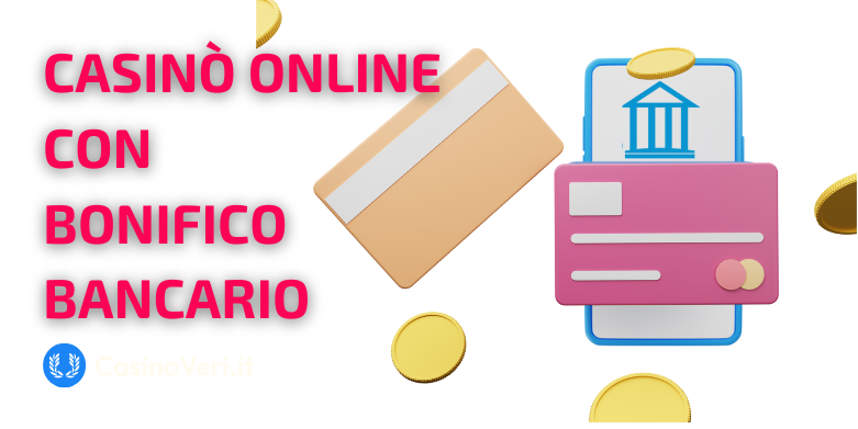 Il Bonifico Bancario nel Contesto dei Casinò Online
